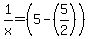 1%2Fx=%285-%285%2F2%29%29
