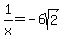 1%2Fx=+-6sqrt%282%29