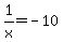 1%2Fx=-10
