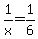 1%2Fx=1%2F6