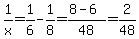 1%2Fx=1%2F6-1%2F8=%288-6%29%2F48=2%2F48