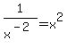 1%2Fx%5E%28-2%29=x%5E2
