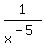 1%2Fx%5E%28-5%29
