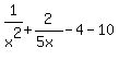 1%2Fx%5E2+%2B2%2F%285x%29-4-10