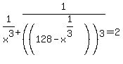 1%2Fx%5E3+%2B+1%2F%28%28128+-+x%5E%281%2F3%29%29%29%5E3=+2