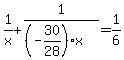 1%2Fx+%2B+1%2F%28%28-30%2F28%29%2Ax%29+=+1%2F6