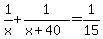 1%2Fx+%2B+1%2F%28x%2B40%29+=+1%2F15