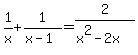 1%2Fx+%2B+1%2F%28x+-+1%29+=+2%2F%28x%5E2+-+2x%29