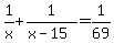 1%2Fx+%2B+1%2F%28x-15%29+=+1%2F69