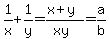 1%2Fx+%2B+1%2Fy+=+%28x%2By%29%2F%28xy%29+=+a%2Fb