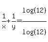 1%2Fx+%2B+1%2Fy+=+log%28%2812%29%29%2Flog%28%2812%29%29