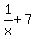 1%2Fx+%2B7