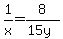 1%2Fx+=+8%2F%2815y%29