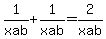 \"1%2Fxab+%2B+1%2Fxab+=+2%2Fxab\"