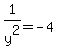 1%2Fy%5E2=-4