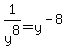 1%2Fy%5E8=y%5E%28-8%29