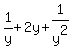 1%2Fy+%2B+2y%2B1%2Fy%5E2
