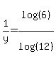1%2Fy+=+log%28%286%29%29%2Flog%28%2812%29%29