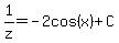 1%2Fz=-2cos%28x%29%2BC