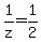 1%2Fz=1%2F2