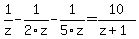 1%2Fz-1%2F2z-1%2F5z=10%2F%28z%2B1%29