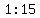 1%3A15