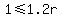 1%3C=+1.2r