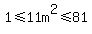 1%3C=11m%5E2%3C=81