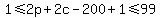 1%3C=2p%2B2c-200%2B1%3C=99