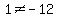 1%3C%3E-12