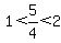 1%3C5%2F4%3C2