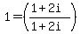 1=%28%281%2B2i%29%2F%281%2B2i%29%29