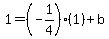 1=%28-1%2F4%29%281%29%2Bb
