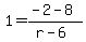1=%28-2-8%29%2F%28r-6%29