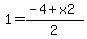 1=%28-4%2Bx2%29%2F2