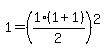 1=%281%281%2B1%29%2F2%29%5E2