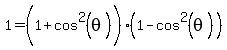 1=%281%2Bcos%5E2%28theta%29%5E%22%22%29%281-cos%5E2%28theta%29%29