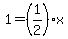 1=%281%2F2%29x
