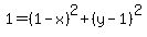 1=%281-x%29%5E2%2B%28y-1%29%5E2
