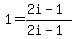 1=%282i-1%29%2F%282i-1%29