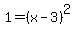 1=%28x-3%29%5E2