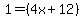 1=+%284x%2B12%29