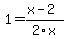 1=+%28x-2%29%2F2x