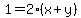1=+2%28x%2By%29