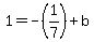 1=-%281%2F7%29%2Bb