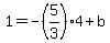 1=-%285%2F3%294%2Bb