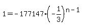 1=-177147%28-1%2F3%29%5E%28n-1%29