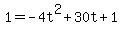 1=-4t%5E2%2B30t%2B1