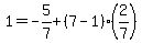 1=-5%2F7%2B%287-1%29%282%2F7%29