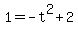 1=-t%5E2%2B2